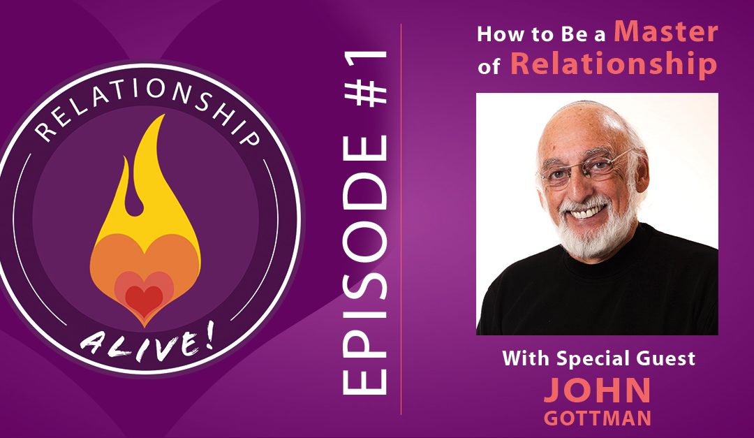 John Gottman on Relationship Alive with Neil Sattin