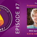 07: Katie Hendricks – From Problems to Passion
