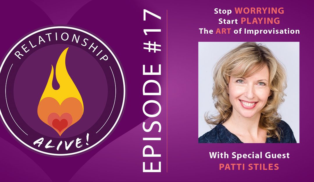 17: Stop Worrying, Start Playing - The Art of Improvisation with Patti Stiles