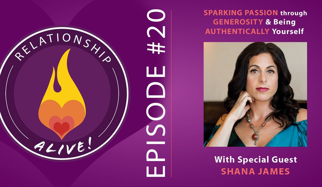 20: Sparking Passion through Generosity and Being Authentically Yourself with Shana James