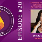 20: Sparking Passion through Generosity and Being Authentically Yourself with Shana James