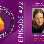 22: Essential Skills for Conscious Relationship with Harville Hendrix and Helen LaKelly Hunt