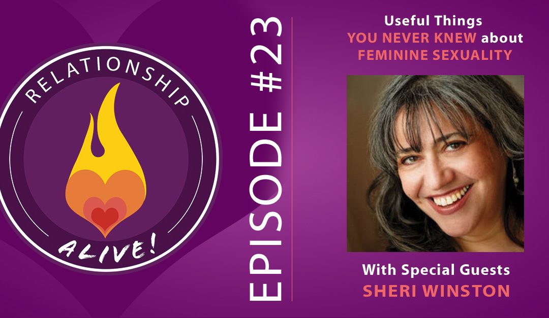 23: Useful Things You Never Knew about Feminine Sexuality with Sheri Winston