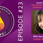 23: Useful Things You Never Knew about Feminine Sexuality with Sheri Winston