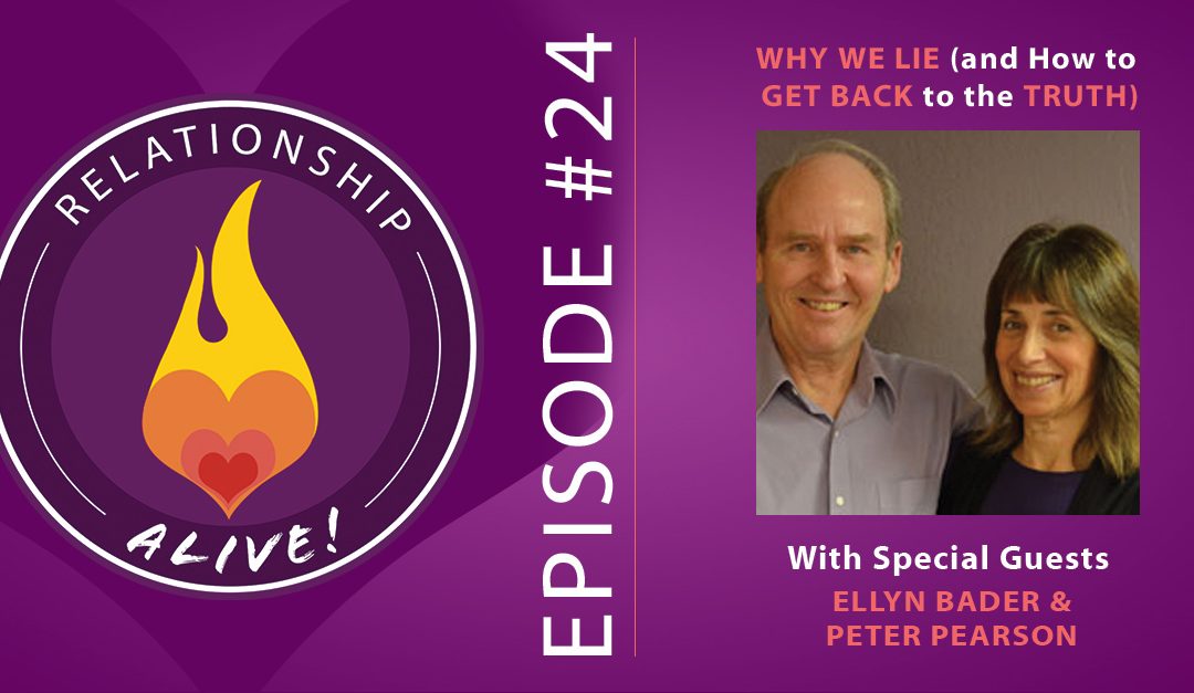 24: Why We Lie and How to Get Back to the Truth with Ellyn Bader and Peter Pearson
