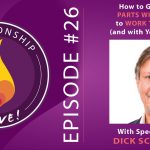 26: How to Get All the Parts within You to Work Together (and with Your Partner) with Dick Schwartz