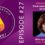 27: Breaking Free from Your Patterns of Conflict with Sue Johnson