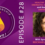 28: Healthy Polarity, Energetic Connection, and the Work of David Deida with Michaela Boehm