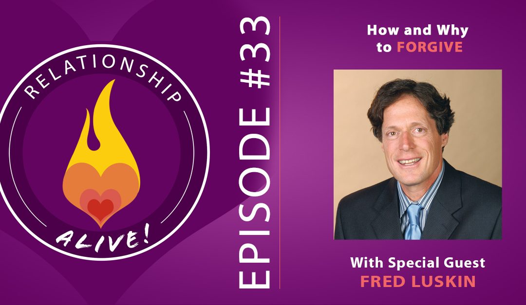 33: How and Why to Forgive with Fred Luskin
