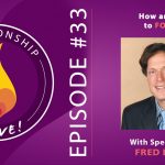 33: How and Why to Forgive with Fred Luskin