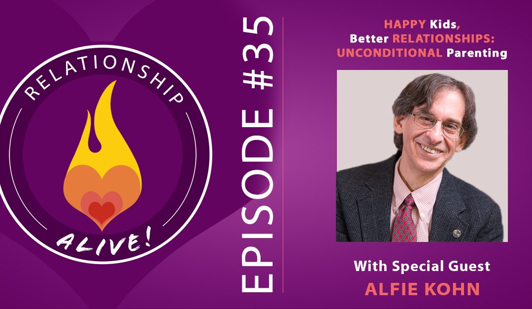 35: Happy Kids, Better Relationship: Unconditional Parenting with Alfie Kohn