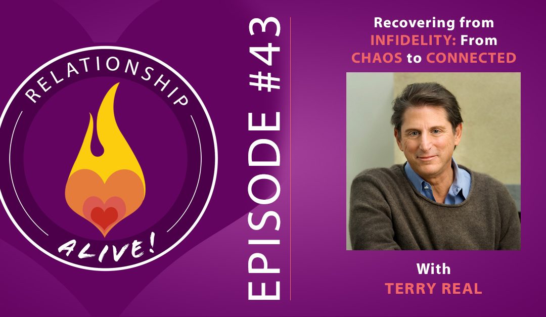 43: Recovering from Infidelity: From Chaos to Connected with Terry Real