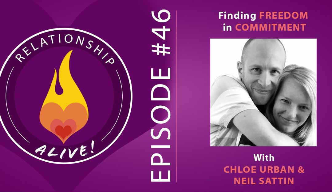 46: Finding Freedom in Commitment with Chloe Urban and Neil Sattin