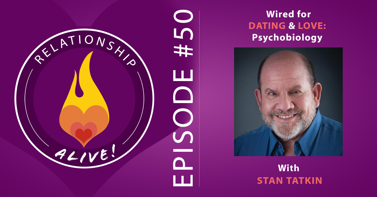 50 Wired for Dating and Love Psychobiology with Stan Tatkin Neil