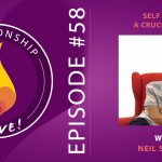 58: Self-Care: A Crucial Step – with Neil Sattin