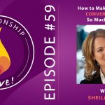 59: How to Make Difficult Conversations So Much Easier with Sheila Heen