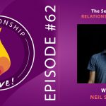 62: Neil Sattin: The Secrets of Relationship Repair