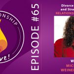 65: Divorce Busting and Strategies for Relationship Success with Michele Weiner Davis