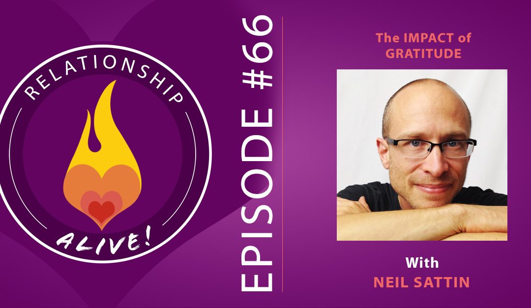 66: Neil Sattin - The Impact of Gratitude