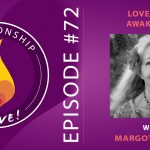 72: Love, Sex, and Awakening with Margot Anand