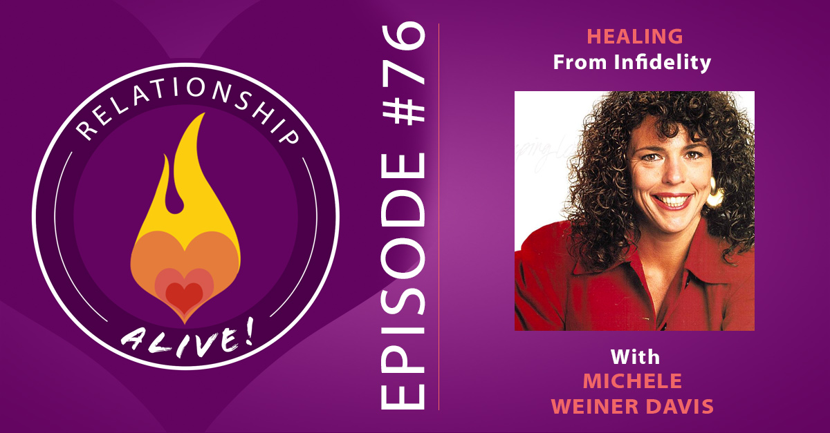 76: Healing from Infidelity with Michele Weiner Davis