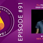 91: The Power of Deep Relating