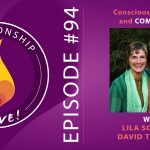 94: Conscious Weddings and Commitment with Lila Sophia and David Tresemer