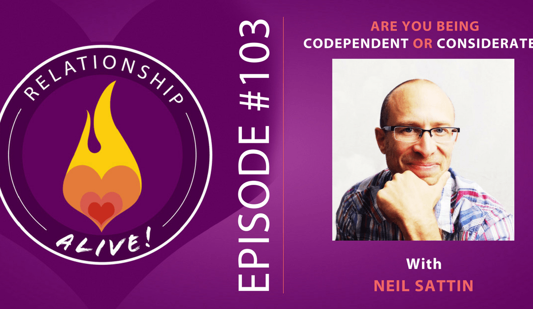 103: Are You Being Codependent or Considerate?