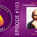 103: Are You Being Codependent or Considerate?