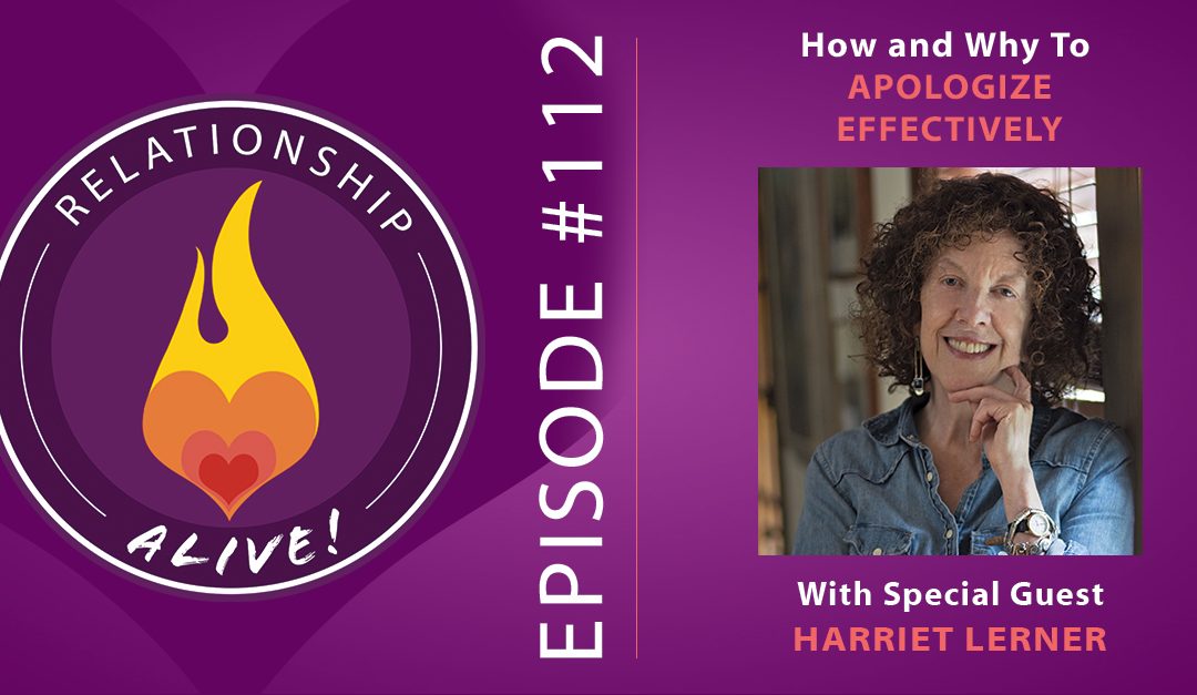 112: How and Why to Apologize Effectively with Harriet Lerner