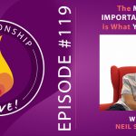 119: The Most Important Thing Is What You Bring