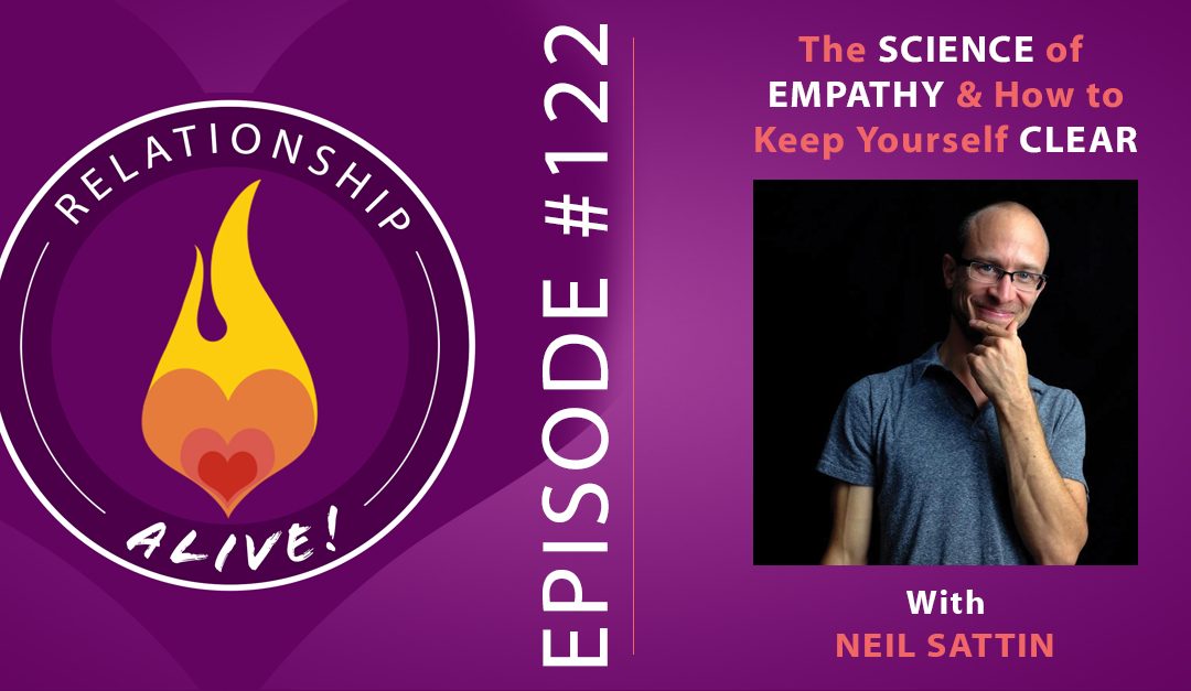 122: The Science of Empathy and How to Keep Yourself Clear