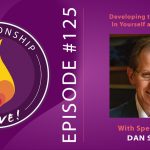 125: Developing the “Yes Brain” in Yourself and Your Kids – with Dan Siegel