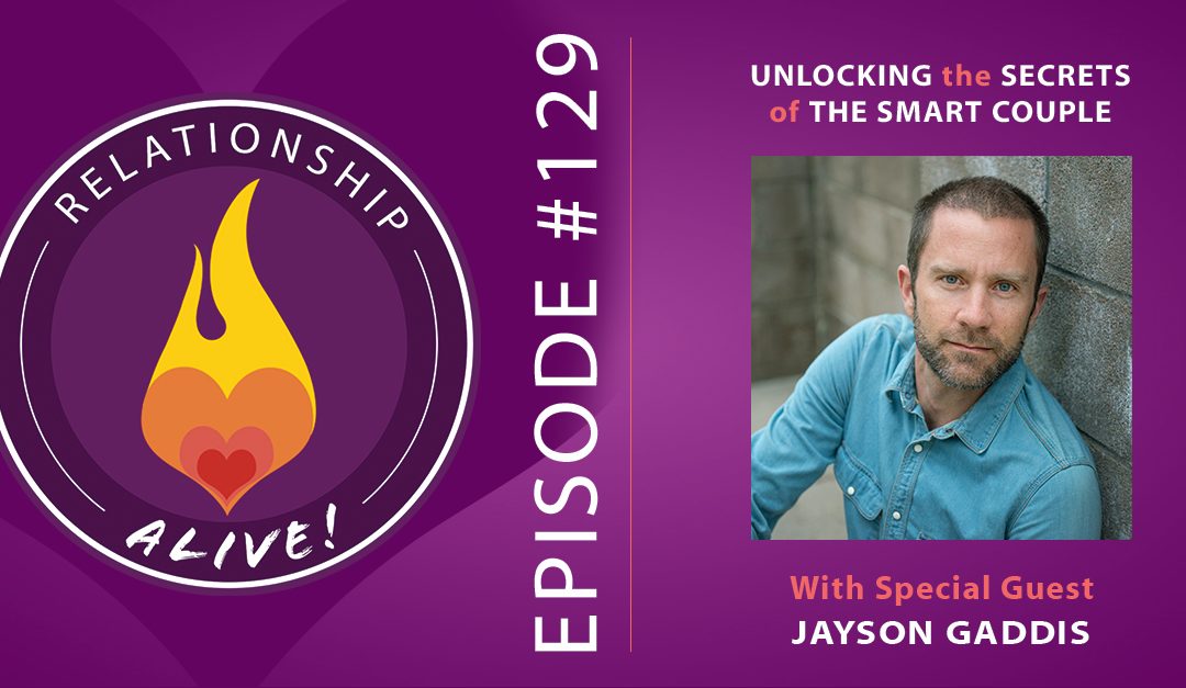 129: Unlocking the Secrets of The Smart Couple - with Jayson Gaddis