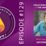 129: Unlocking the Secrets of The Smart Couple – with Jayson Gaddis