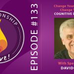 133: Change Your Thoughts, Change Your Life – Cognitive Distortions with Dr. David Burns