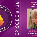 138: How Orgasms are Hurting Your Relationship – with Marnia Robinson – from the Archives