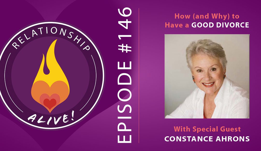 146: How and Why to Have a Good Divorce – with Constance Ahrons
