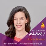 185: 20 Minutes a Week to Relationship Bliss – with Alicia Muñoz