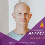 201: Can People Really Change? – with Neil Sattin