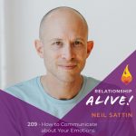 209: How to Communicate about Your Emotions – with Neil Sattin
