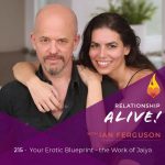 215: Your Erotic Blueprint – The Work of Jaiya – with Ian Ferguson