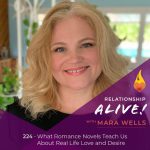 224: What Romance Novels Teach Us about Real-Life Love and Desire – with Mara Wells