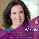 240: When You’re in Conflict – How to Find Optimal Outcomes – with Jennifer Goldman-Wetzler