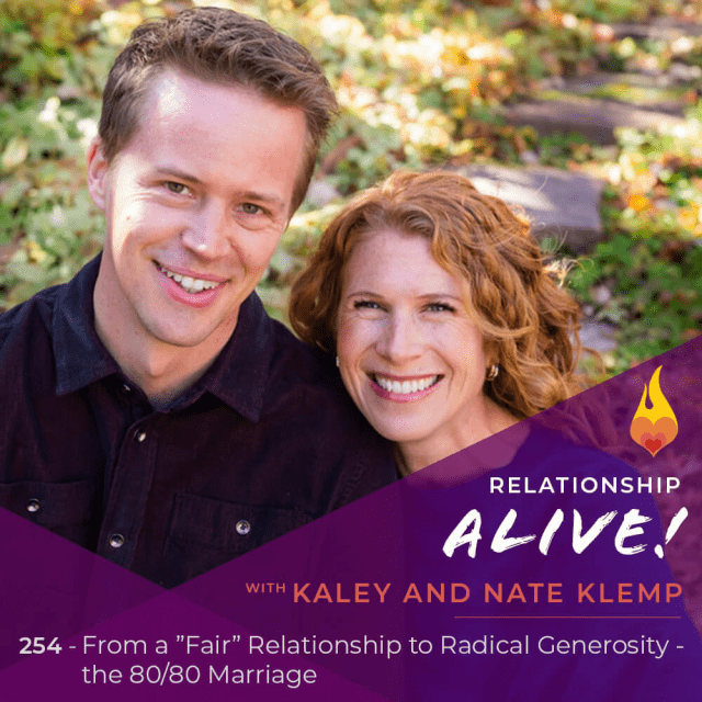 254: From a “Fair” Relationship to Radical Generosity – the 80/80 Marriage with Kaley and Nate Klemp